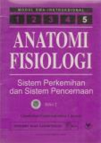 Image of Anatomi dan Fisiologi Modul Swa-Instruksional 5. Sistem Perkemihan dan Sistem Pencernaan