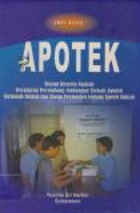 Image of Apotek : Ulasan Beserta Naskah Peraturan Perundang-undangan Terkait Apotek Termasuk Naskah dan Ulasan Permenkes tentang Apotek Rakyat