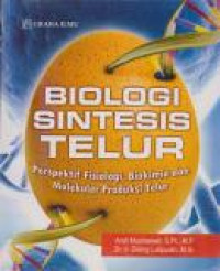 Image of Biologi Sintesis Telur : Perspektif Fisiologi, Biokimia dan Molekuler Produksi Telur