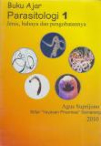Image of Buku Ajar Parasitologi 1 : Jenis, Bahaya, dan Pengobatannya
