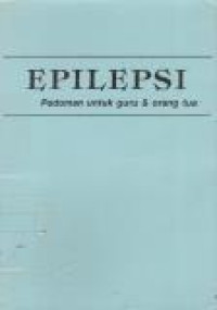 Image of Epilepsi : Pedoman Untuk Guru & Orang Tua