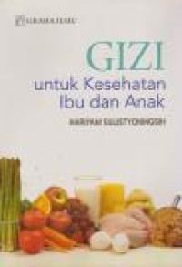 Image of Gizi : Untuk Kesehatan Ibu dan Anak
