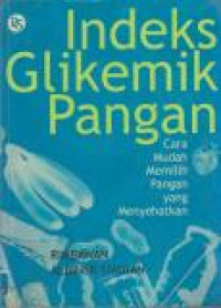 Image of Indeks Glikemik Pangan : Cara Mudah Memilih Pangan Yang Menyehatkan