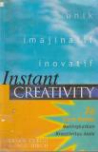 Image of Instan Creativity : 76 Cara Instan Meningkatkan Kreativitas Anda