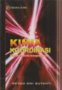 Image of Kimia Koordinasi : Pendukung Kimia Anorganik Fisik
