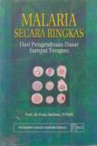 Image of Malaria Secara Ringkas : Dari Pengetahuan Dasar Sampai Terapan