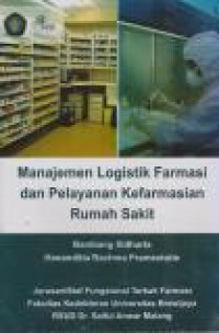 Image of Manajemen Logistik Farmasi dan Pelayanan Kefarmasian Rumah Sakit