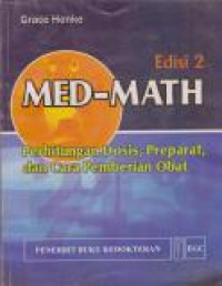 Image of Med-Math : Perhitungan Dosis, Preparat, dan Cara Pemberian Obat