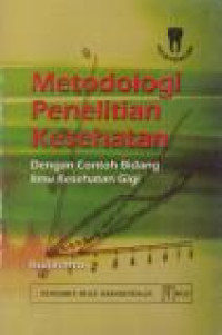 Image of Metodologi Penelitian Kesehatan : Dengan Contoh Bidang Ilmu Kesehatan Gigi