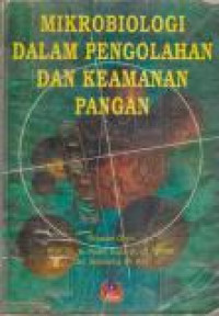 Image of Mikrobiologi Dalam Pengolahan dan Keamanan Pangan