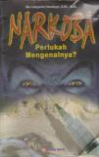Image of Narkoba : Perlukah Mengenalnya ?