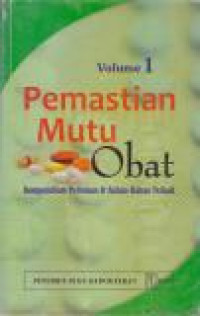 Image of Pemastian Mutu Obat : Kompendium Pedoman & Bahan-bahan Terkait