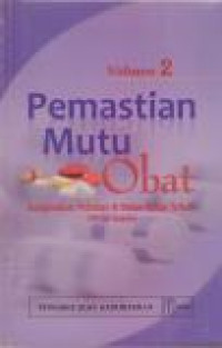 Image of Pemastian Mutu Obat : Kompendium Pedoman & Bahan-bahan Terkait GMP dan Inspeksi