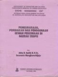 Image of Pemeliharaan, Pembiakan dan Penggunaan Hewan Percobaan di Daerah Tropis