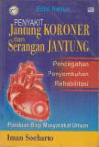 Image of Penyakit Jantung Koroner dan Serangan Jantung : Pencegahan, Penyembuhan, Rehabilitasi