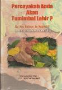 Image of Percayakah Anda Akan Tumimbal Lahir ? Do You Believe In Rebirth ?