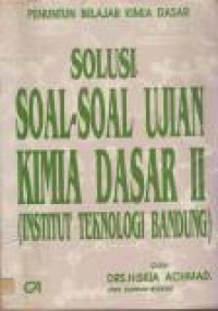 Image of Penuntun Belajar Kimia Dasar : Solusi Soal-soal Ujian Kimia Dasar 1 (Institut Teknologi Bandung)