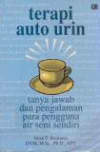 Image of Terapi Auto Urin : Tanya Jawab dan Pengalaman para Pengguna Air Seni Sendiri