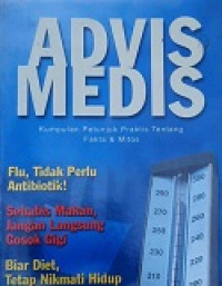 Image of Advis Medis: Kumpulan Petunjuk Praktis Tentang Fakta & Mitos