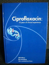 Image of Ciprofloxacin : 10 Years of Clinical Experience