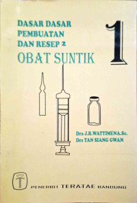 Image of Dasar-Dasar Pembuatan dan Resep-Resep Obat Suntik 1