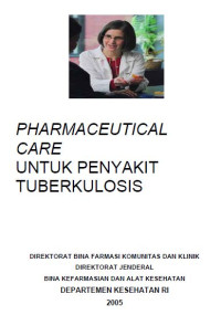 Image of Pharmaceutical Care untuk Penyakit Tuberkolosis