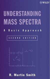 Image of Understanding Mass Spectra 2nd Ed. : A Basic Approach
